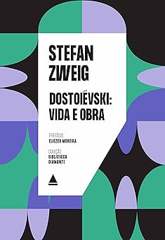 Dostoievski vida e obra (Biblioteca Diama Stefan Zweig